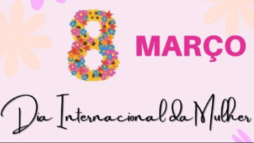 Dia Internacional das Mulheres 8 de Mar&ccedil;o | Not&iacute;cias